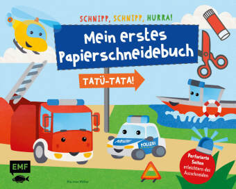 Schnipp, Schnipp, Hurra - Mein erstes Papierschneidebuch: Tatü-Tata! Einsatzfahrzeuge von Polizei, Feuerwehr und Co. Edition Michael Fischer