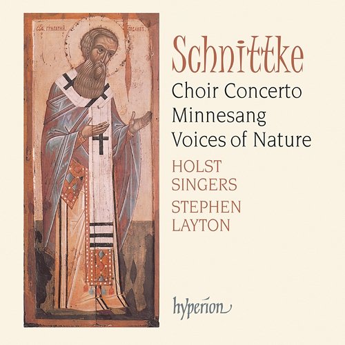 Schnittke: Choir Concerto & Minnesang Holst Singers, Stephen Layton