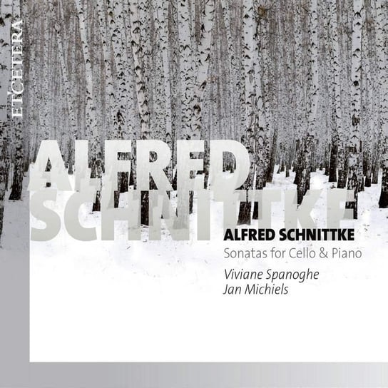 Schnittke: Sonatas for Cello & Piano Michiels Jan, Spanoghe Viviane