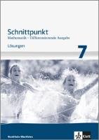 Schnittpunkt Mathematik 7. Schuljahr. Lösungen Mittleres Niveau. Differenzierende Ausgabe für Nordrhein-Westfalen Klett Ernst /Schulbuch, Klett