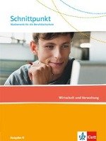 Schnittpunkt Mathematik für die Berufsfachschule. Schülerbuch Wirtschaft und Verwaltung. Ausgabe N Klett Ernst /Schulbuch, Klett