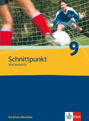 Schnittpunkt Mathematik - Neubearbeitung. 9. Schuljahr. Ausgabe Nordrhein-Westfalen Klett Ernst /Schulbuch, Klett