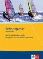 Schnittpunkt Mathematik  - Sicher in die Oberstufe. Arbeitsheft plus Lösungsheft Klett Ernst /Schulbuch, Klett