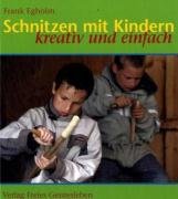 Schnitzen mit Kindern Egholm Frank