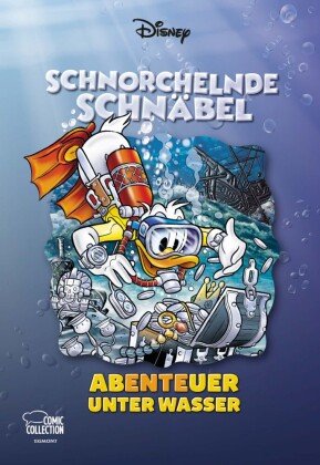 Schnorchelnde Schnäbel - Abenteuer unter Wasser Ehapa Comic Collection