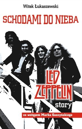 Schodami do nieba. Led Zeppelin Story Łukaszewski Witek