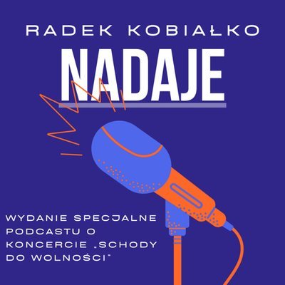 „Schody do wolności” - Radek Kobiałko Nadaje - podcast Kobiałko Radek