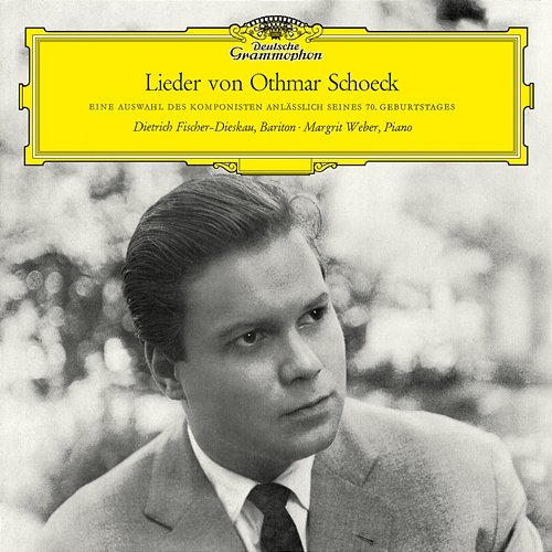 Schoeck: Songs Dietrich Fischer-Dieskau, Margrit Weber