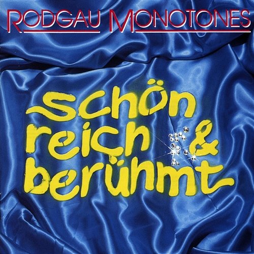 Schön, Reich und Berühmt Rodgau Monotones