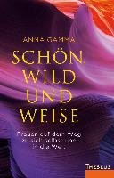 Schön, wild und weise Gamma Anna