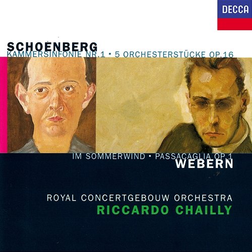 Schoenberg: 5 Orchestral Pieces; Chamber Symphony No. 1 / Webern: Im Sommerwind; Passacaglia Riccardo Chailly, Royal Concertgebouw Orchestra