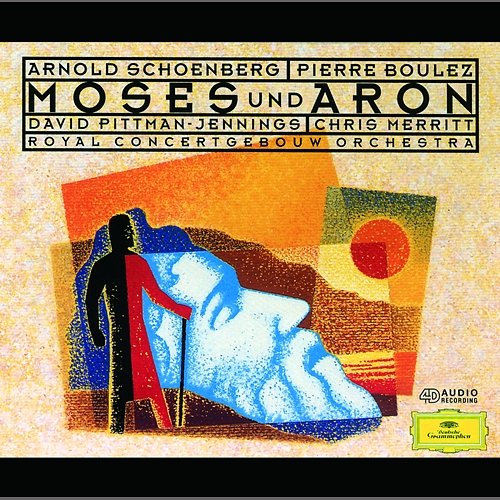 Schoenberg: Moses und Aron / Act I - Du Sohn meiner Väter (Aron, Moses) David Pittman-Jennings, Chris Merritt, Royal Concertgebouw Orchestra, Pierre Boulez
