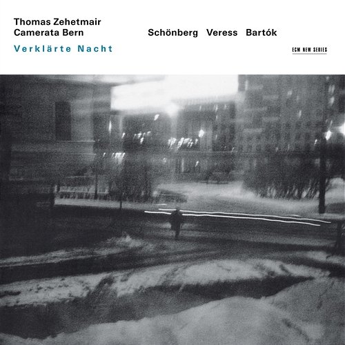Schönberg, Veress, Bartók: Verklärte Nacht Thomas Zehetmair, Camerata Bern
