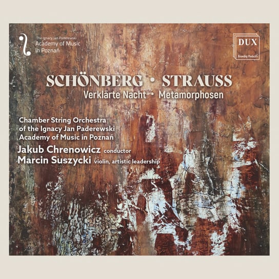 Schönberg: Verklarte Nacht - Strauss: Metamorphosen Chamber String Orchestra of the Ignacy Jan Paderewski Academy of Music in Poznań, Suszycki Marcin