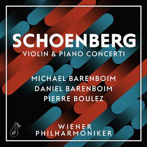 Schoenberg: Violin & Piano Concerti Michael Barenboim, Daniel Barenboim, Wiener Philharmoniker, Pierre Boulez