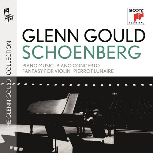 Schoenberg: Works for Piano, Phantasy for Violin, Ode to Napoleon & Pierrot Lunaire, Pt. 1 Glenn Gould