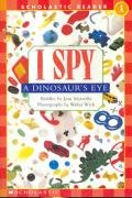 Scholastic Reader Level 1: I Spy a Dinosaur's Eye Marzollo Jean