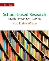 School-Based Research: A Guide for Education Students Wilson Elaine