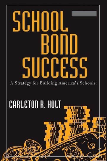 SCHOOL BOND SUCCESS           PB Holt Carleton R.
