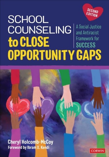 School Counseling to Close Opportunity Gaps: A Social Justice and Antiracist Framework for Success C. Heryl, C. Holcomb-McCoy