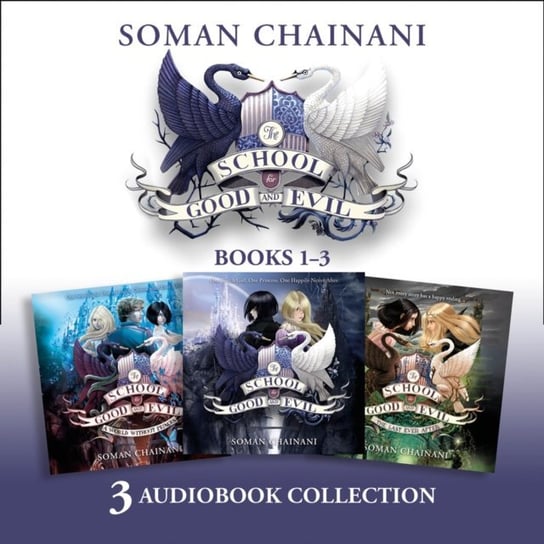 School for Good and Evil Audio Collection: The School Years (Books 1-3): The School for Good and Evil, A World Without Princes, The Last Ever After Chainani Soman