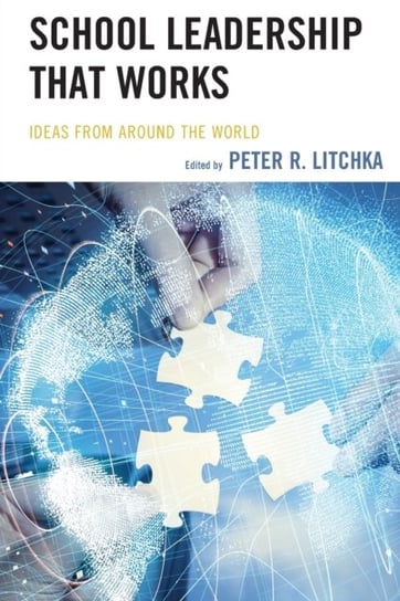 School Leadership That Works: Ideas from Around the World Opracowanie zbiorowe