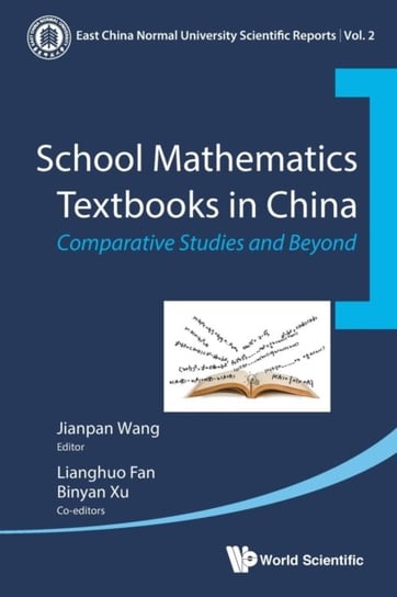School Mathematics Textbooks In China: Comparative Studies And Beyond Opracowanie zbiorowe