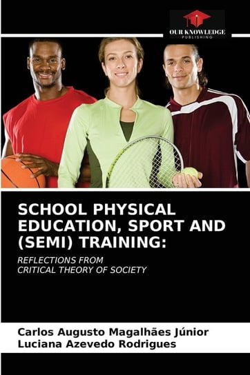 School Physical Education, Sport And (Semi) Training Magalhães Júnior Carlos Augusto