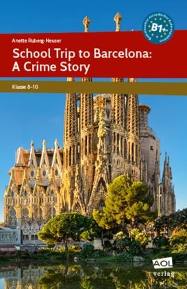 School Trip to Barcelona: A Crime Story Ruberg-Neuser Anette