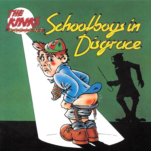 Schoolboys in Disgrace The Kinks