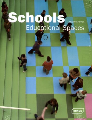Schools. Educational Spaces Kramer Sibylle