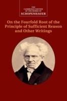 Schopenhauer: On the Fourfold Root of the Principle of Sufficient Reason and Other Writings: Volume 4 Schopenhauer Arthur