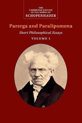 Schopenhauer: Parerga and Paralipomena: Volume 1 Arthur Schopenhauer