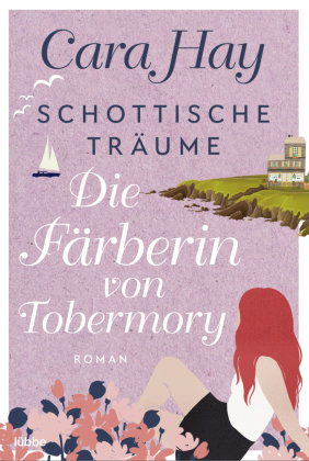 Schottische Träume - Die Färberin von Tobermory Bastei Lubbe Taschenbuch