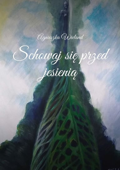 Schowaj się przed jesienią - ebook epub Wieland Agnieszka