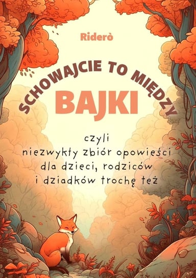 Schowajcie to między bajki Opracowanie zbiorowe