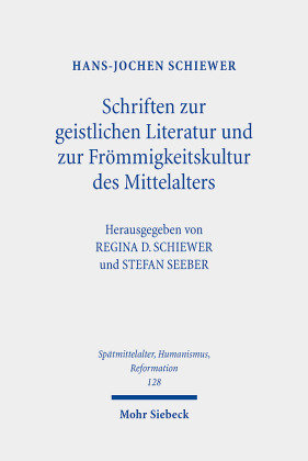 Schriften zur geistlichen Literatur und zur Frömmigkeitskultur des Mittelalters Mohr Siebeck