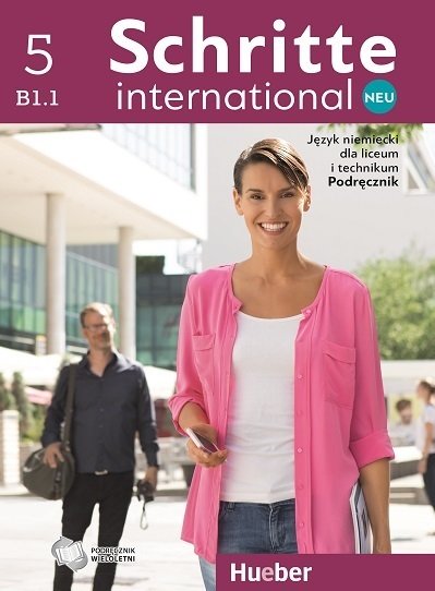 Schritte international Neu 5. Podręcznik papierowy do języka niemieckiego + pdf. Szkoła ponadpodstawowa Opracowanie zbiorowe