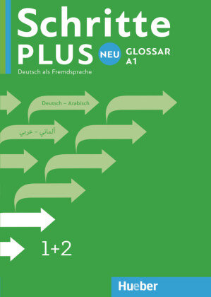 Schritte plus Neu 1+2. Glossar Deutsch-Arabisch Hueber Verlag Gmbh, Hueber Verlag