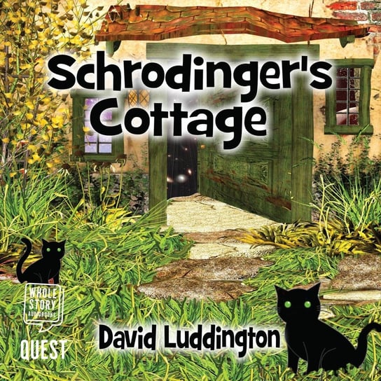 Schrodinger's Cottage David Luddington