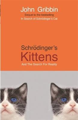Schrodinger's Kittens Gribbin John