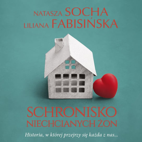 Schronisko niechcianych żon - audiobook Fabisińska Liliana, Socha Natasza