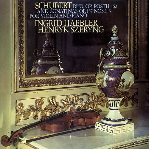 Schubert: 3 Sonatinas; Duo in A Major Henryk Szeryng, Ingrid Haebler
