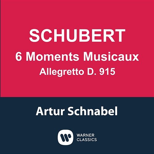 Schubert: 6 Moments musicaux, D. 780 & Allegretto, D. 915 Artur Schnabel