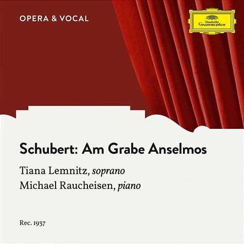 Schubert: Am Grabe Anselmos, D.504 Tiana Lemnitz, Michael Raucheisen