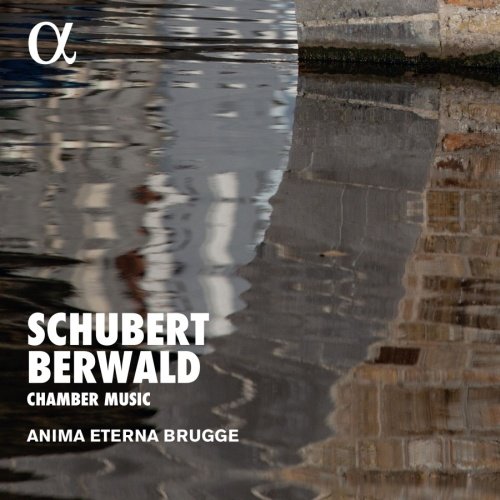 Schubert & Berwald: Chamber Music Anima Eterna Brugge