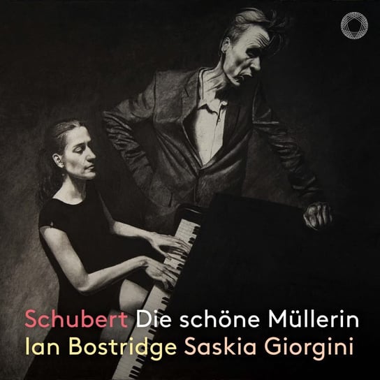 Schubert: Die schöne Müllerin Bostridge Ian, Giorgini Saskia