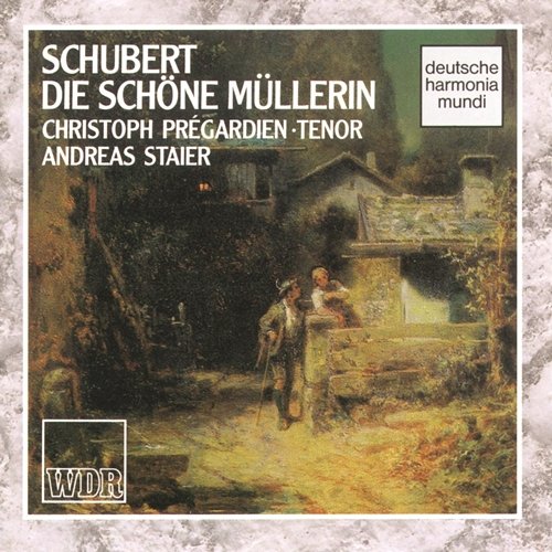 Schubert - Die schöne Müllerin Christoph Prégardien