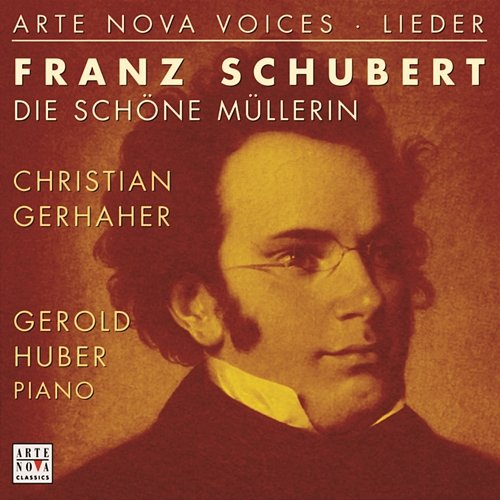 Schubert: Die schöne Müllerin Christian Gerhaher