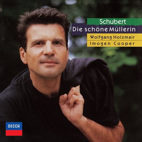 Schubert: Die schöne Müllerin Wolfgang Holzmair, Imogen Cooper